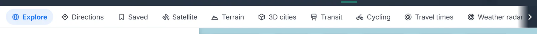 The ribbon under the Maps search box: Explore, Directions, Saved, then map types such as Satellite, Terrain, 3D cities, Transit, Cycling, Travel times and Weather radar, with an arrow to scroll to the rest